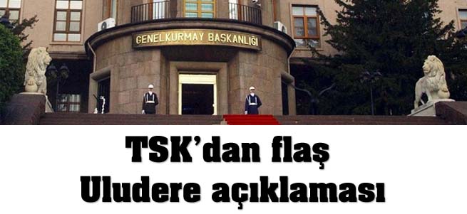 TSK'dan fla� Uludere a��klamas�