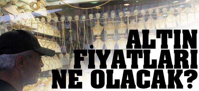 Alt�n fiyatlar� son tahminlere g�re ne olacak?