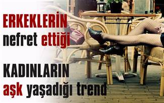 Erkeklerin nefret etti�i, kad�nlar�n a�k ya�ad��� stil