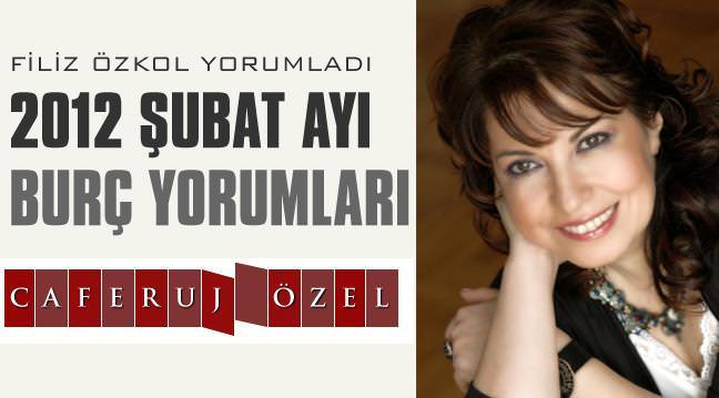 Filiz �zkol'dan Caferuj'a �zel 2012 �ubat ay� bur� yorumlar�