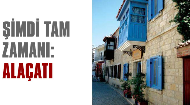 �imdi tam zaman�: Ala�at�