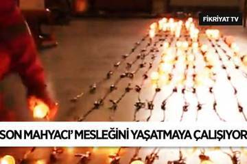 ’Son mahyacı’ mesleğini yaşatmaya çalışıyor