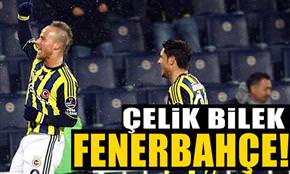 Çelik bilek Fenerbahçe!