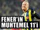 Fenerbahçe'nin muhtemel 11'i