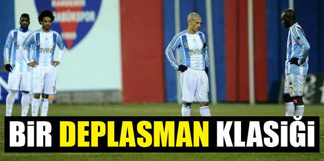 Bir deplasman klasiği!