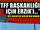 Anadolu kulüpleri 'Erzik' dedi
