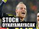 Stoch kadroda yok