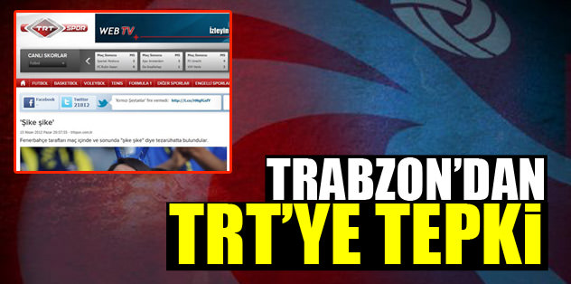 Trabzon'dan TRT'ye tepki 840504520619