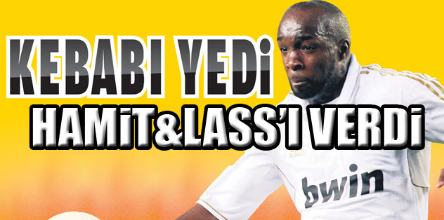 Kebab� yedi Hamit&Lass'� verdi