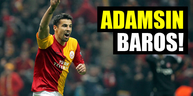 Adamsın Baros!
