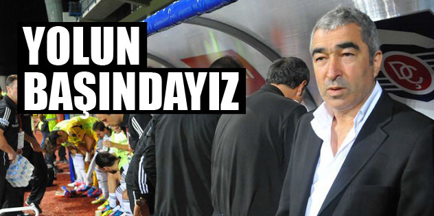 Yolun başındayız