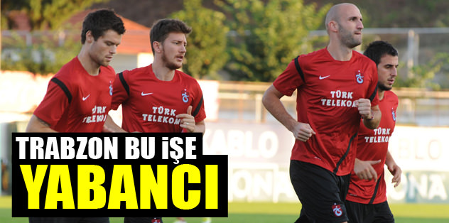 Trabzon bu işe yabancı