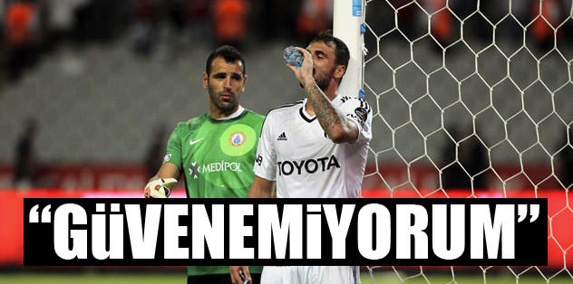 Güvenemiyorum