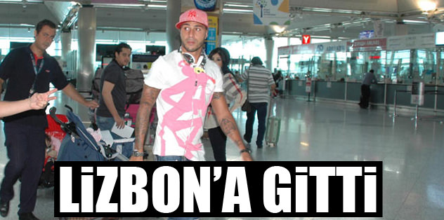 Lizbon'a gitti