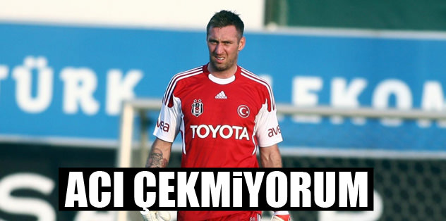 Acı çekmiyorum