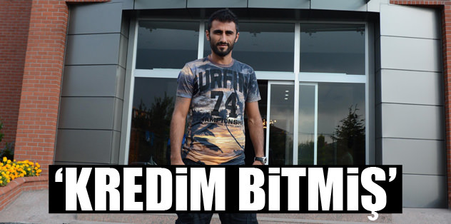 Kredim bitmiş