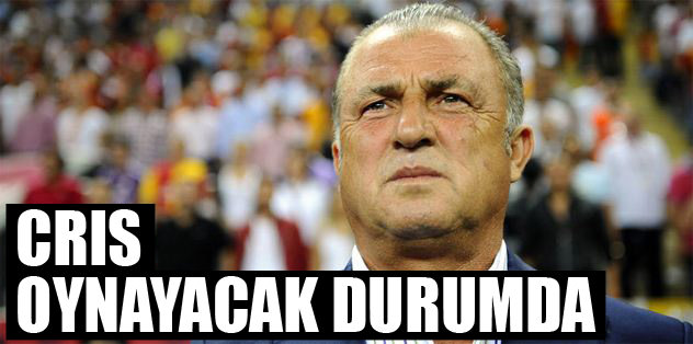 Terim: Cris oynayacak durumda