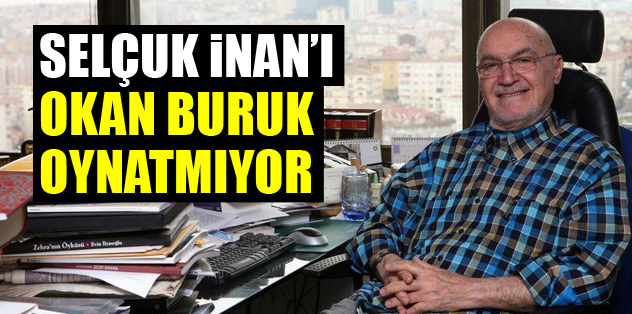 Selçuk İnan'ı Okan buruk oynatmıyor