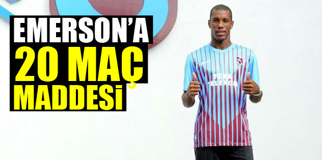 Emerson'a 20 maç maddesi
