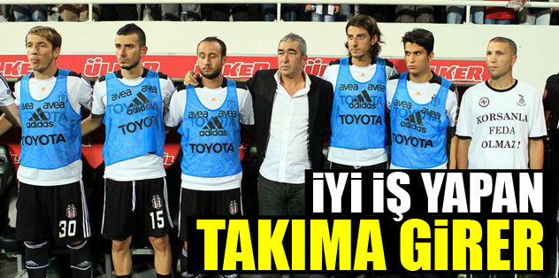 İşini iyi yapan takıma girer