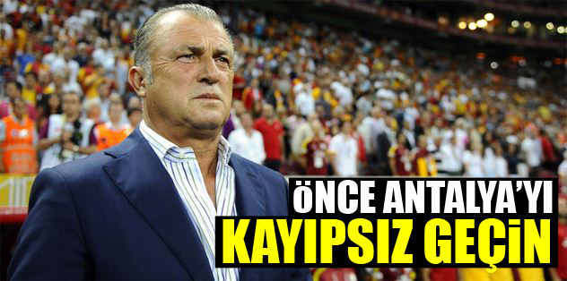 Önce Antalya'yı kayıpsız geçin