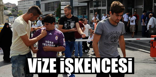 Vize işkencesi