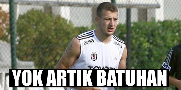 Yok artık Batuhan