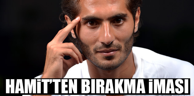 Hamit'ten 'bırakma' iması