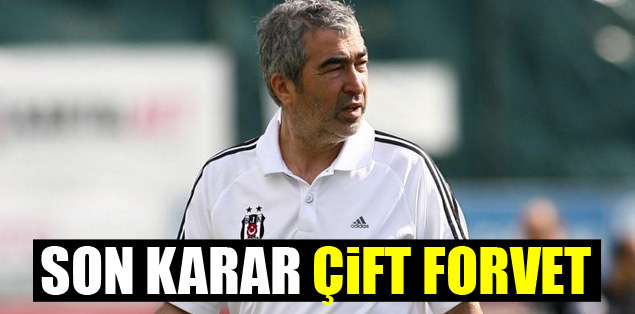 Son karar çift forvet
