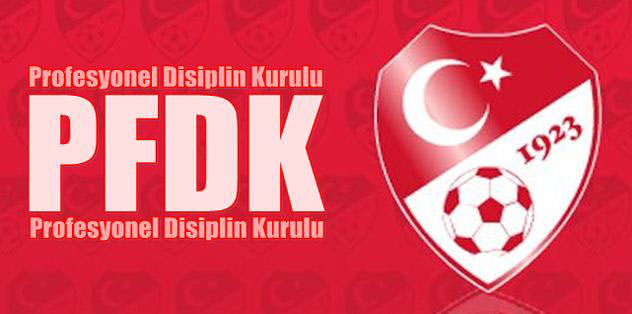 PFDK ceza yağdırdı