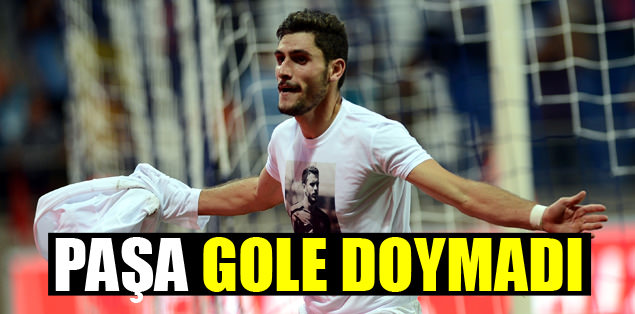Paşa gole doyamadı