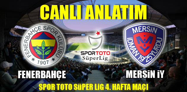 Fenerbahçe - Mersin İdman Yurdu
