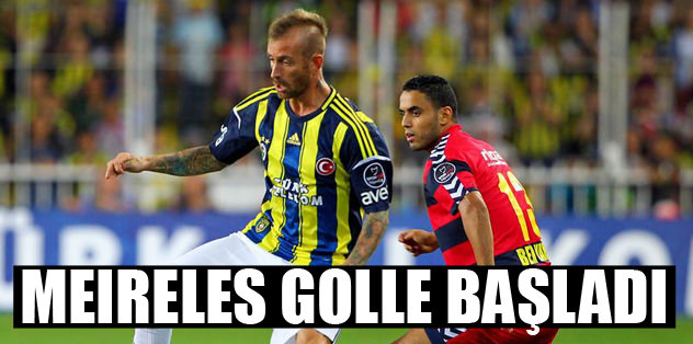 Meireles golle başladı!