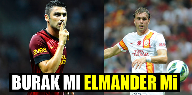 Elmander mi Burak mı?