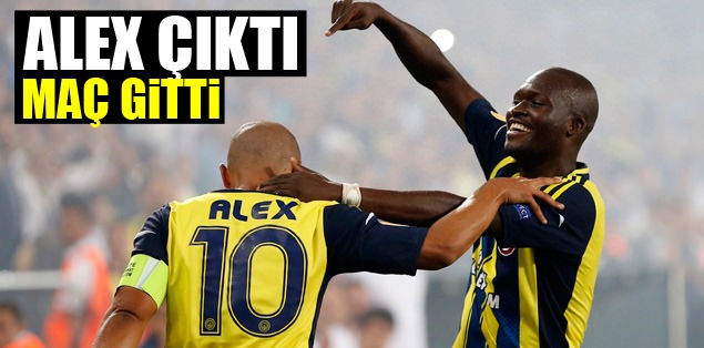 Alex çıktı maç gitti