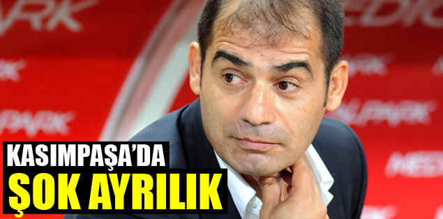 Kasımpaşa'da şok ayrılık