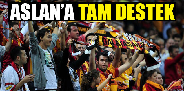Aslan'a tam destek