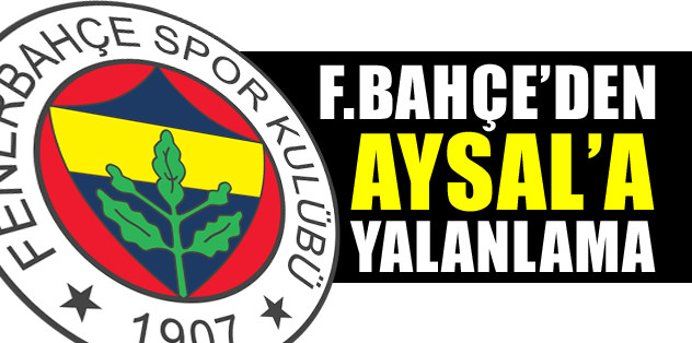 Ünal Aysal'a Fenerbahçe'den yalanlama