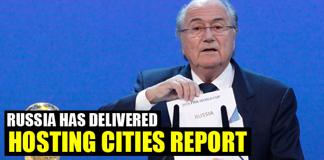Russia has delivered hosting cities report
