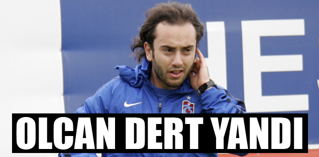 Olcan dert yandı!