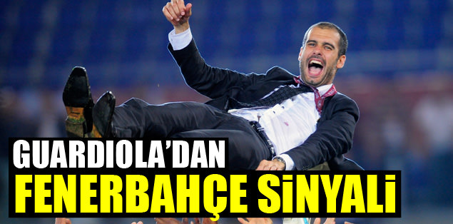 Guardiola'dan Fenerbahçe sinyali