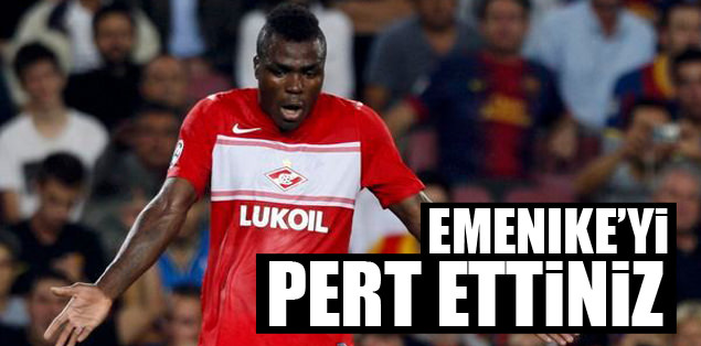 Emenike'yi pert ettiniz
