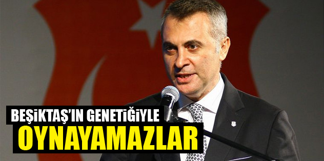 ''Beşiktaş'ın genetiğiyle oynayamazlar''