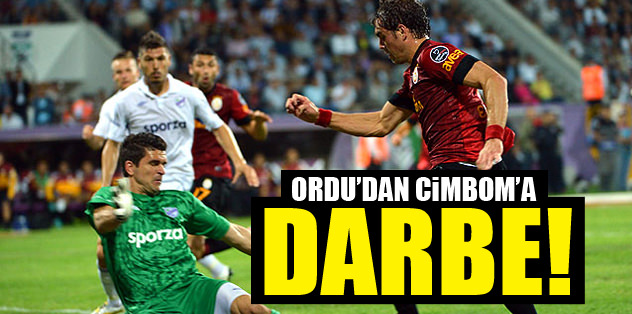 Ordu'dan Cimbom'a darbe!