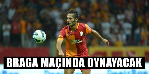 Hamit Braga maçında oynayacak