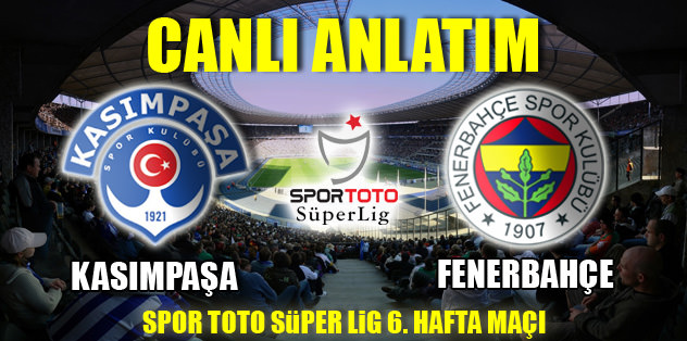 Kasımpaşa - Fenerbahçe