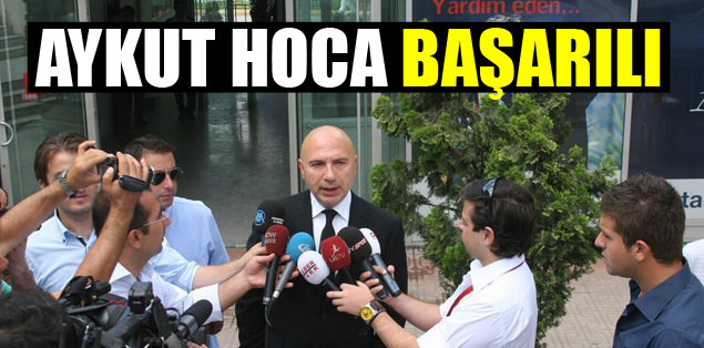 "Aykut hoca başarılı"