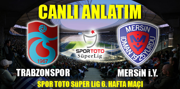 Trabzonspor - Mersin İdmanyurdu