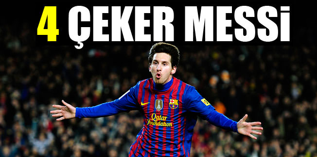 Dört çeker Messi!