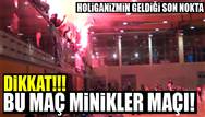 Dikkat! Bu ma�, minikler ma��!
